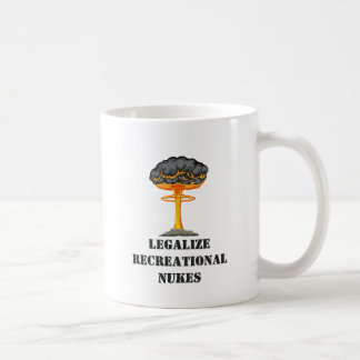 Legalise Recreational Nukes Coffee Mug