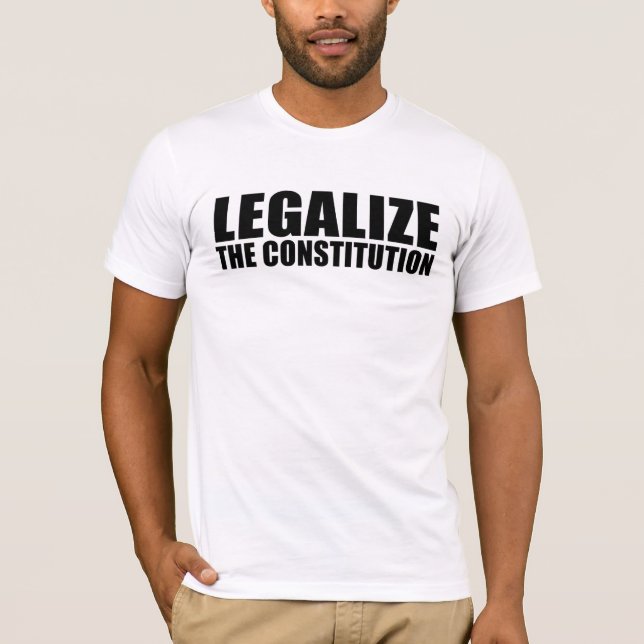 Legalise the constitution T-Shirt (Front)