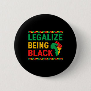 Legalize Being Black Pride Proud African History M 6 Cm Round Badge