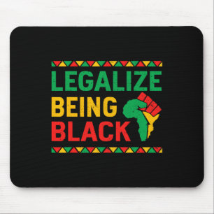 Legalize Being Black Pride Proud African History M Mouse Pad