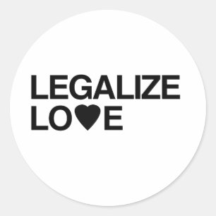 LEGALIZE LOVE.png Classic Round Sticker