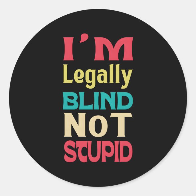 Legally Blind Sight Visually Impaired Classic Round Sticker (Front)