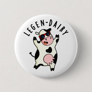 Legen-dairy Funny Cow Pun 6 Cm Round Badge