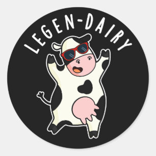 Legen-dairy Funny Cow Pun Dark BG Classic Round Sticker