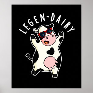 Legen-dairy Funny Cow Pun Dark BG Poster