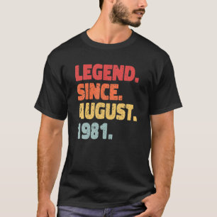Legend Born August 1981. 40Th Birthday Gift For 40 T-Shirt