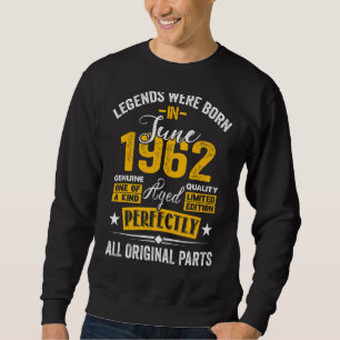 Legend Born In June 1962 60th Birthday 60 Year Old Sweatshirt