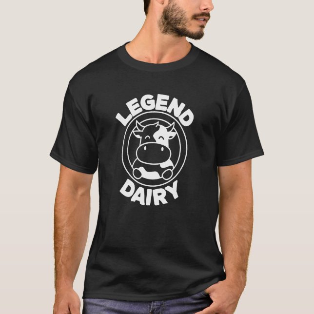 Legend Dairy Farmer Milk Joke Cow T-Shirt (Front)