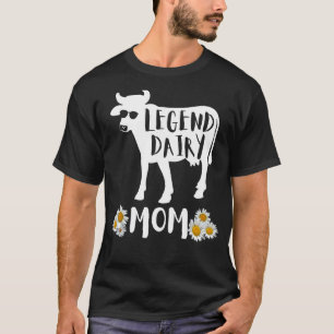 Legend Dairy Mum Legendary Mother For Farmer And C T-Shirt
