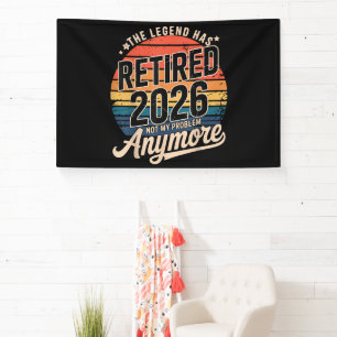 Legend Has Retired 2026 Not My Problem Anymore  Banner