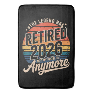Legend Has Retired 2026 Not My Problem Anymore Bath Mat