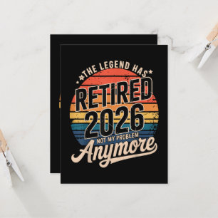 Legend Has Retired 2026 Not My Problem Anymore Invitation