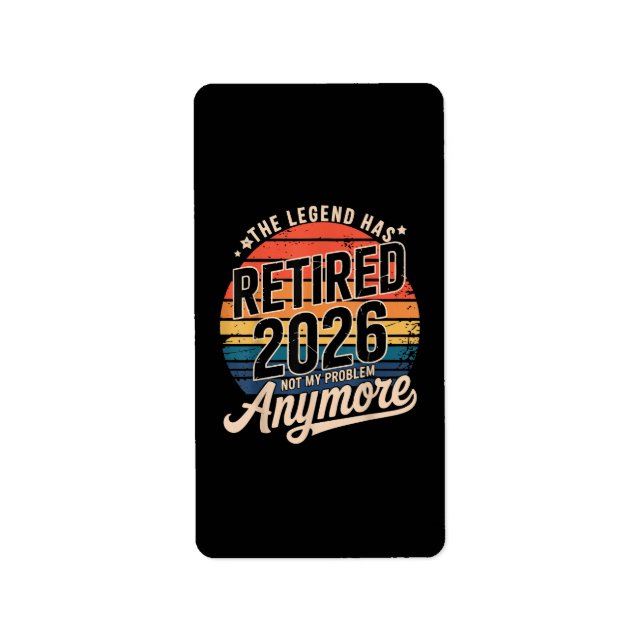 Legend Has Retired 2026 Not My Problem Anymore  Label (Front)