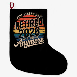 Legend Has Retired 2026 Not My Problem Anymore Large Christmas Stocking
