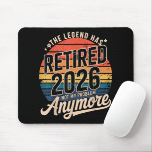 Legend Has Retired 2026 Not My Problem Anymore Mouse Pad