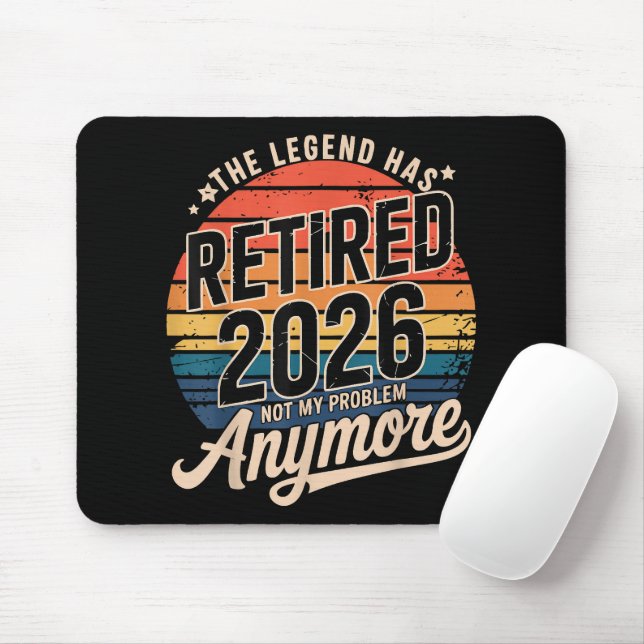 Legend Has Retired 2026 Not My Problem Anymore  Mouse Pad (With Mouse)
