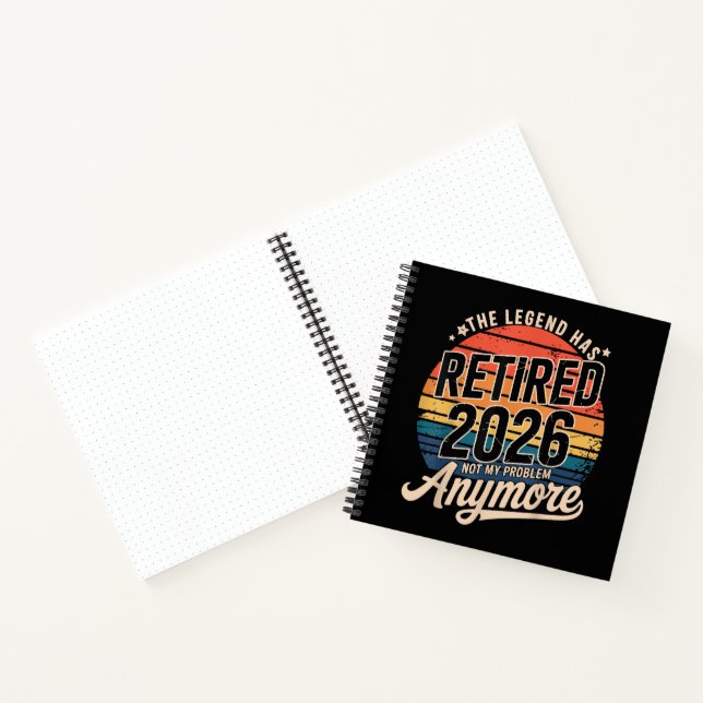 Legend Has Retired 2026 Not My Problem Anymore  Notebook (Inside)