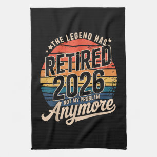 Legend Has Retired 2026 Not My Problem Anymore Tea Towel