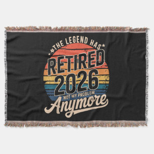 Legend Has Retired 2026 Not My Problem Anymore  Throw Blanket
