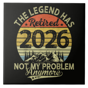 Legend Has Retired 2026 Not My Problem Ceramic Tile