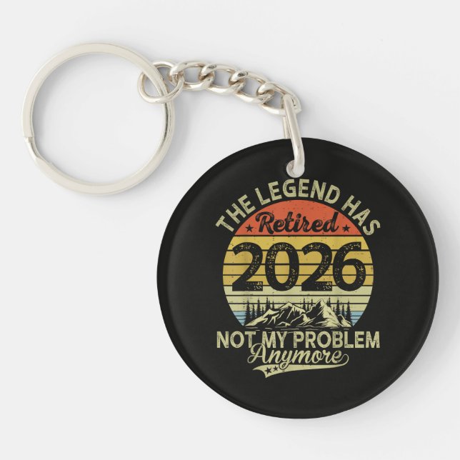 Legend Has Retired 2026 Not My Problem Key Ring (Front)