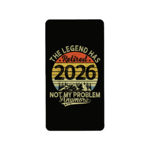 Legend Has Retired 2026 Not My Problem Label