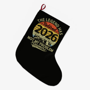 Legend Has Retired 2026 Not My Problem Large Christmas Stocking