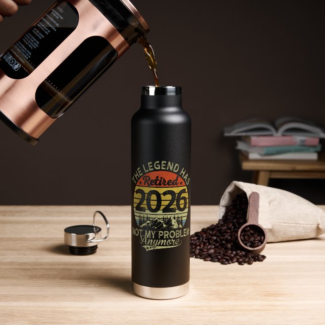 Legend Has Retired 2026 Not My Problem Water Bottle (Coffee (Rotated))