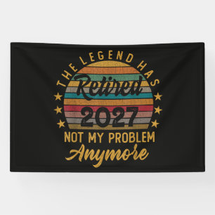 Legend Has Retired 2027 Not My Problem Anymore Banner