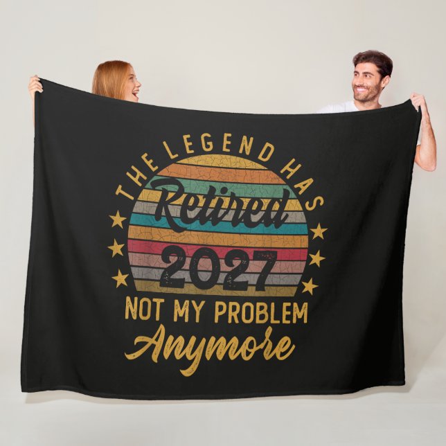 Legend Has Retired 2027 Not My Problem Anymore Fleece Blanket (In Situ)