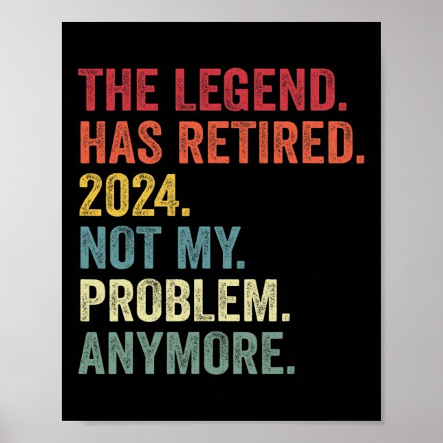 Legend Has Retired Not My Problem Anymore Retireme Poster (Front)