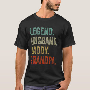Legend Husband Dad Grandpa Outfit Daddy Birthday F T-Shirt