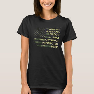 Legend Husband Daddy Avo Veteran Protector Hero Fl T-Shirt