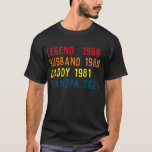 Legend Husband Daddy Grandpa T-Shirt<br><div class="desc">Personalise your born mean a Legend,  year to be a Husband,  year to be a Daddy,  and year to be a Grandpa</div>