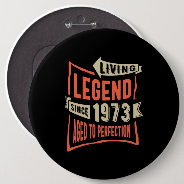 Legend Since 1973 Birthday Gift 6 Cm Round Badge (Front & Back)