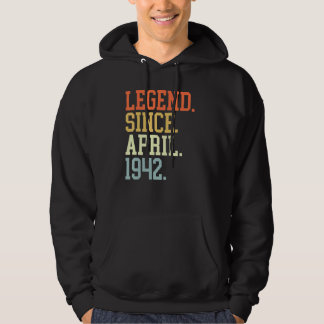 Legend Since April 1942 For Men Women April 1942 Hoodie