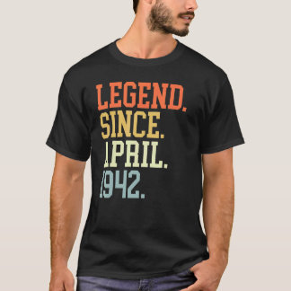 Legend Since April 1942 For Men Women April 1942 T-Shirt