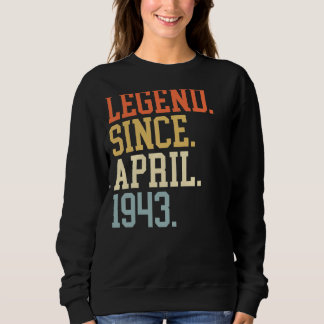 Legend Since April 1943 For Men Women April 1943 Sweatshirt