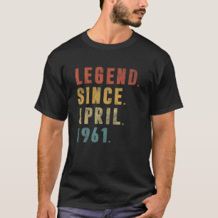 Legend Since April 1961 60Th Birthday 60 Ysr Mens T-Shirt