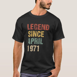Legend Since April 1971 50Th Birthday T-Shirt