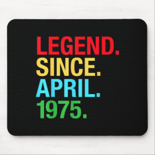 Legend Since April 1975 Bday Gifts 47th Birthday Mouse Pad