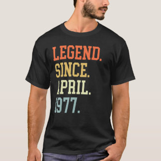 Legend Since April 1977 For Men Women April 1977 T-Shirt