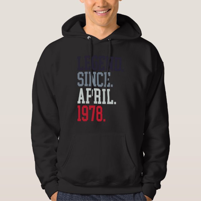 Legend Since April 1978 For Men Women April 1978 Hoodie (Front)