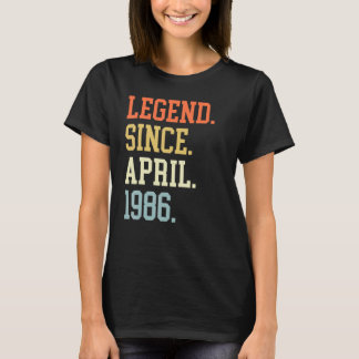 Legend Since April 1986 For Men Women April 1986 T-Shirt