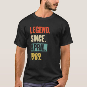 Legend Since April 1989 Birthday 34th Decoration T-Shirt