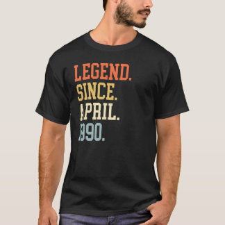 Legend Since April 1990 For Men Women April 1990 T-Shirt