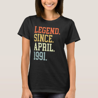 Legend Since April 1991 For Men Women April 1991 T-Shirt