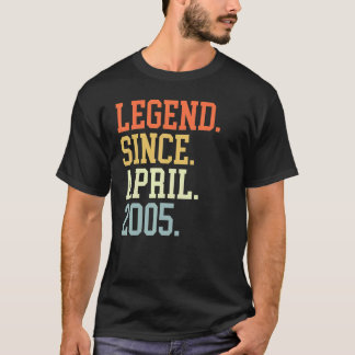 Legend Since April 2005 For Men Women April 2005 T-Shirt