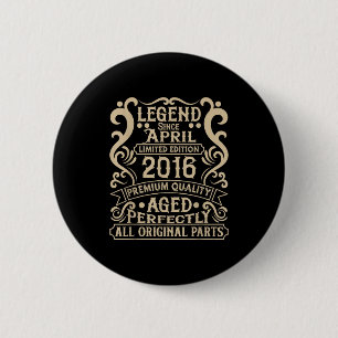 Legend since april 2016 aged perfectly 10 years ol 6 cm round badge