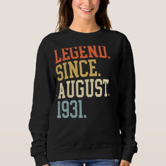 Legend Since August 1931 For Men Women August 1931 Sweatshirt